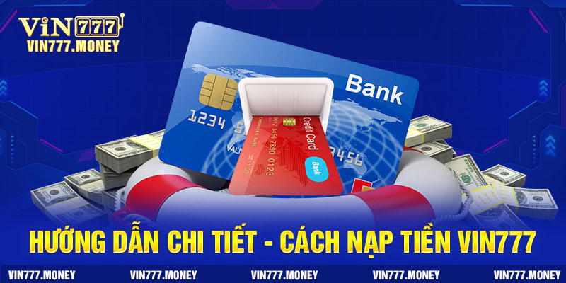 Hướng dẫn nạp tiền VIN777 bằng internet banking với tốc độ cực nhanh