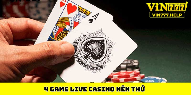 4 game live casino nên thử
