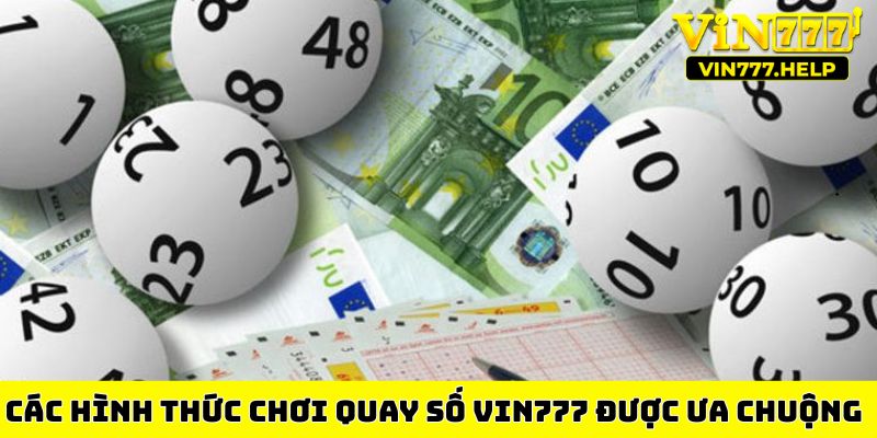 Các hình thức chơi quay số VIN777 được ưa chuộng