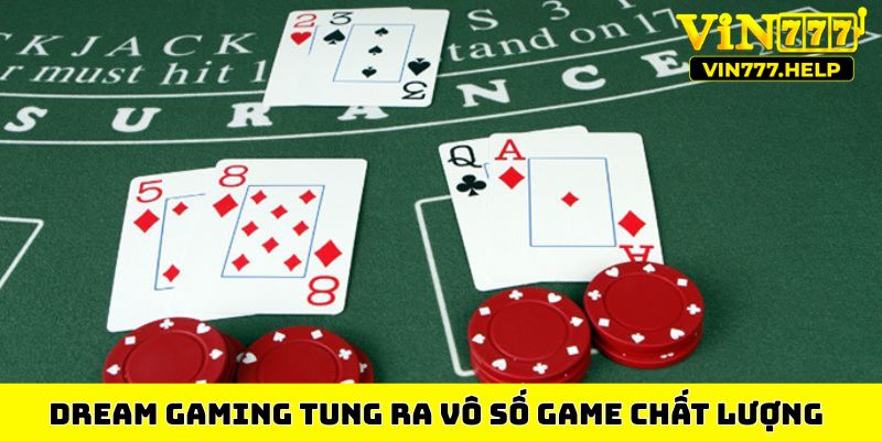 Dream Gaming tung ra vô số game chất lượng