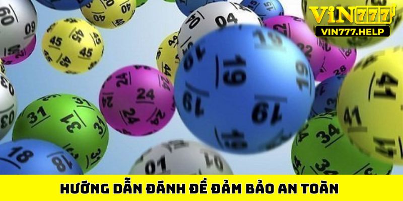 Hướng dẫn đánh đề đảm bảo an toàn