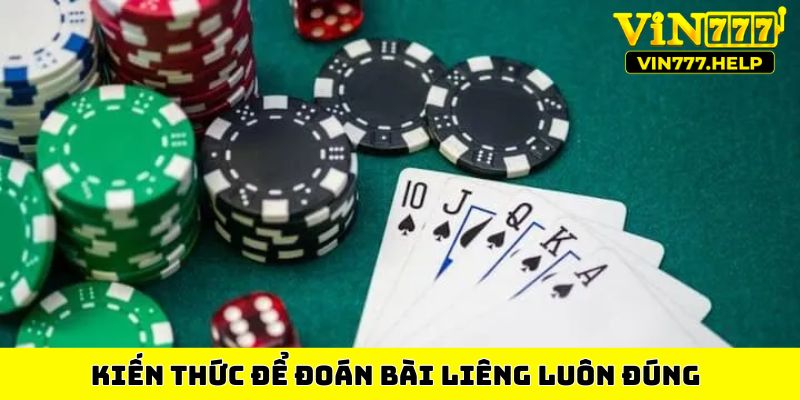 Kiến thức để đoán bài Liêng luôn đúng