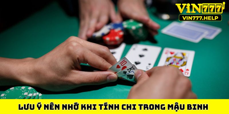 Lưu ý nên nhớ khi tính chi trong Mậu Binh