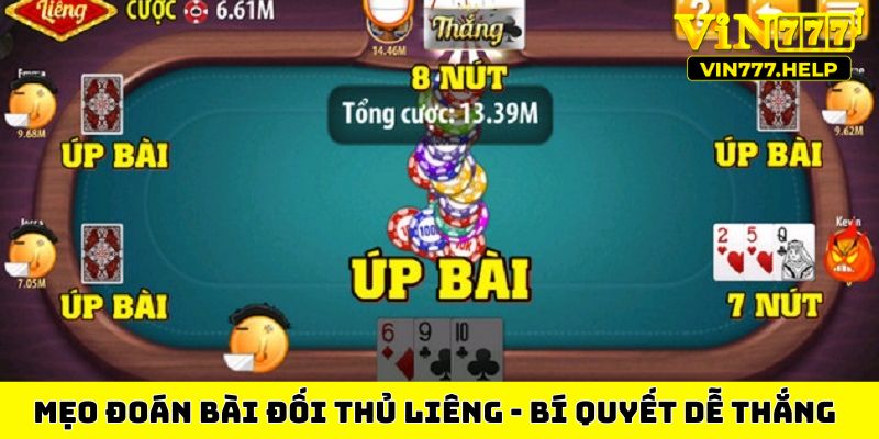 Mẹo đoán bài đối thủ Liêng - Bật mí bí quyết dễ thắng