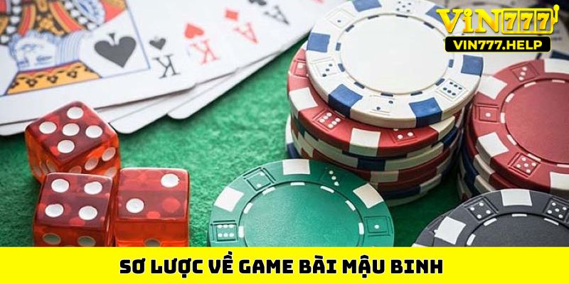 Sơ lược về game bài Mậu Binh