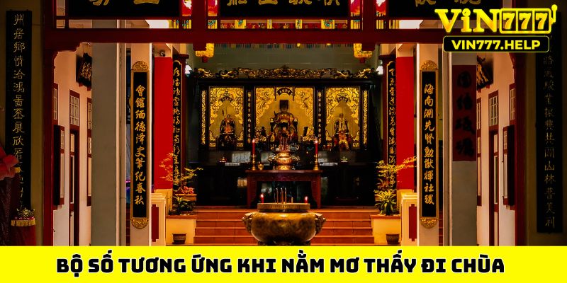 Bộ số tương ứng khi nằm mơ thấy đi chùa