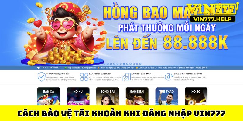 Cách bảo vệ tài khoản khi đăng nhập Vin777