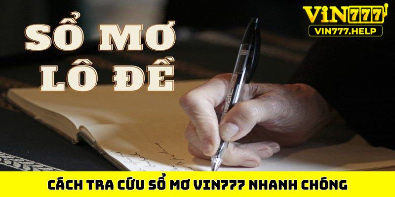 Cách tra cứu sổ mơ Vin777 nhanh chóng