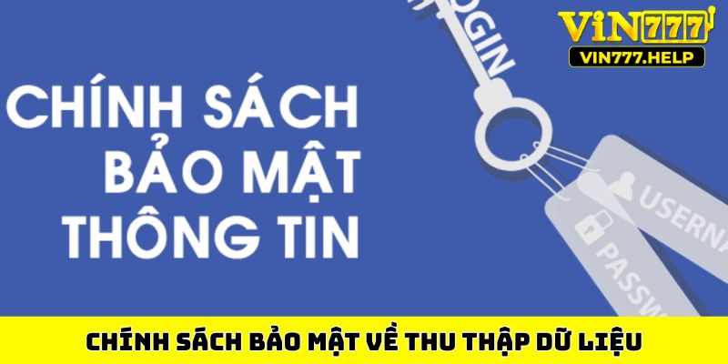 Chính sách bảo mật về thu thập dữ liệu