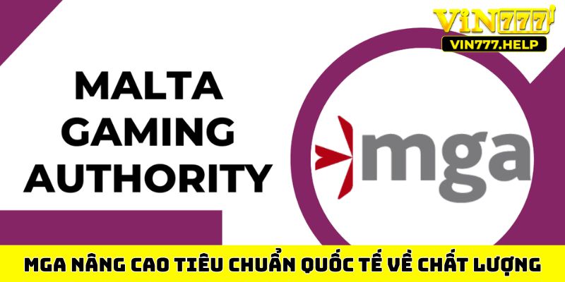 MGA nâng cao tiêu chuẩn quốc tế về chất lượng