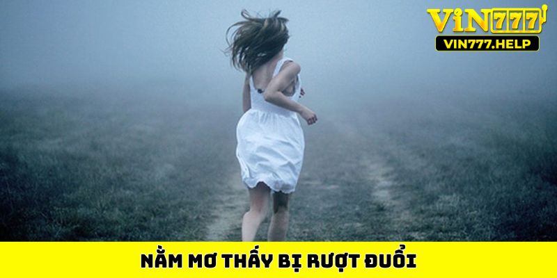 Nằm mơ thấy bị rượt đuổi
