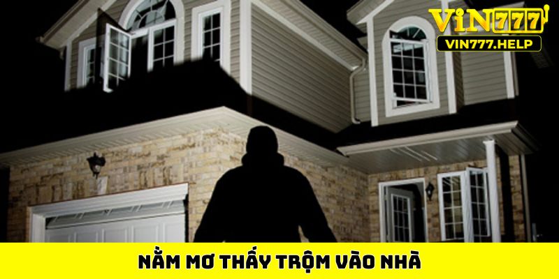 Nằm mơ thấy trộm vào nhà