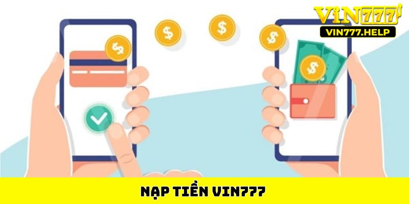 nạp tiền Vin777