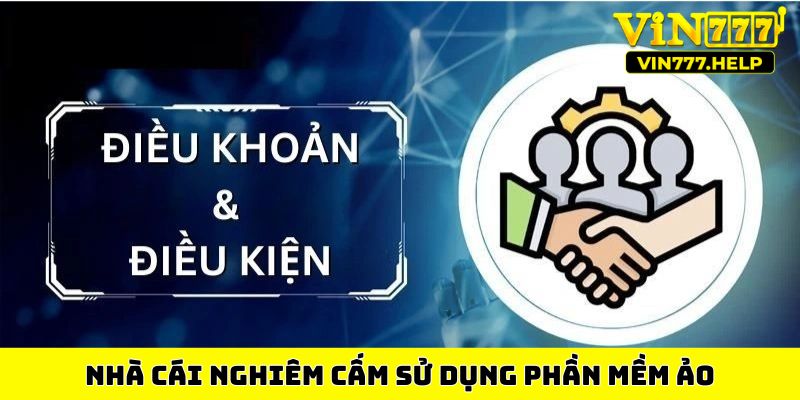 Nhà cái nghiêm cấm sử dụng phần mềm ảo